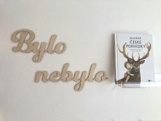 Dřevěný nápis - Bylo nebylo